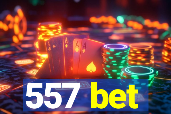 557 bet